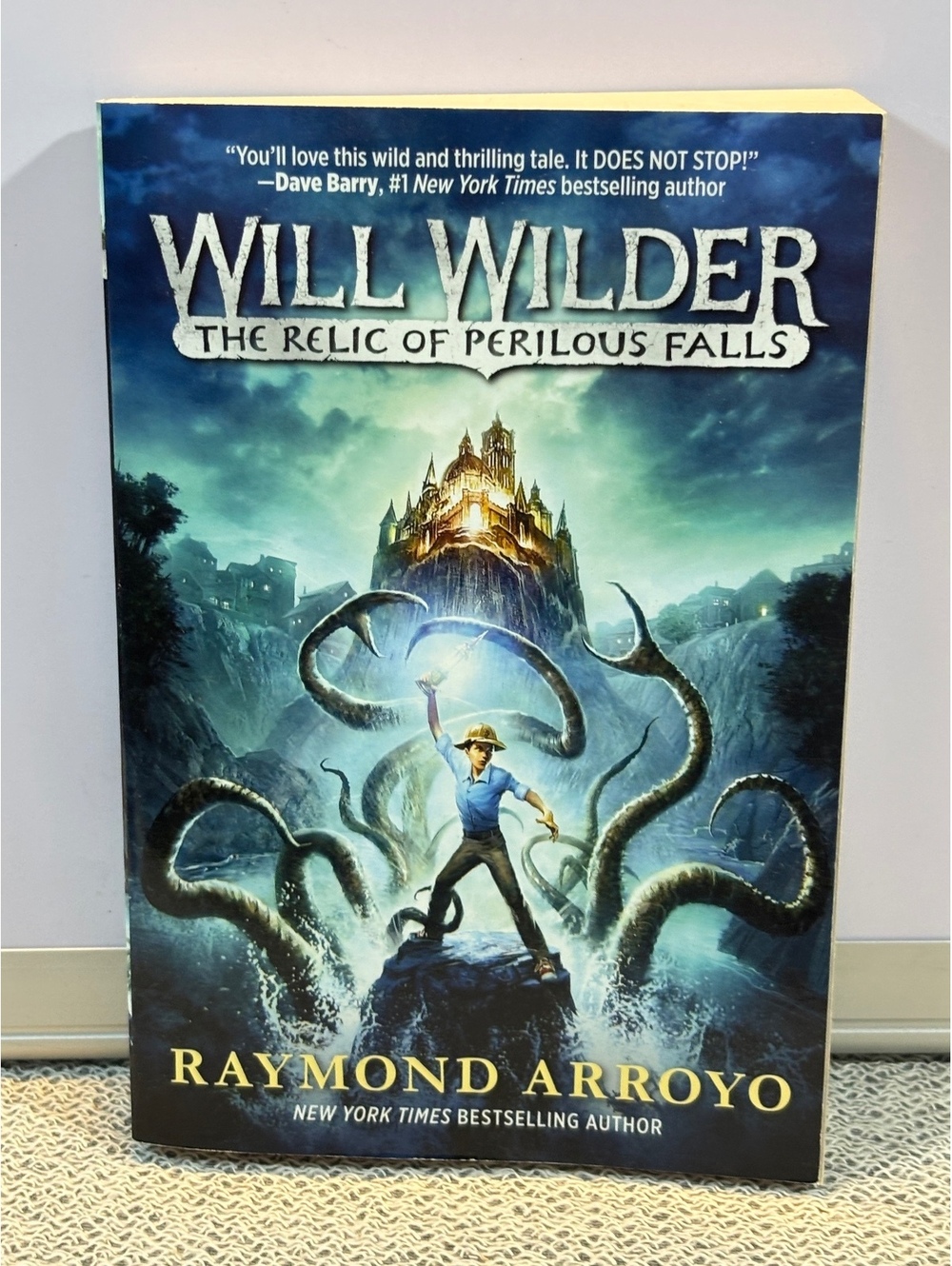 Will Wilder: The Relic of Perilous Falls by Raymond Arroyo - Hardcover